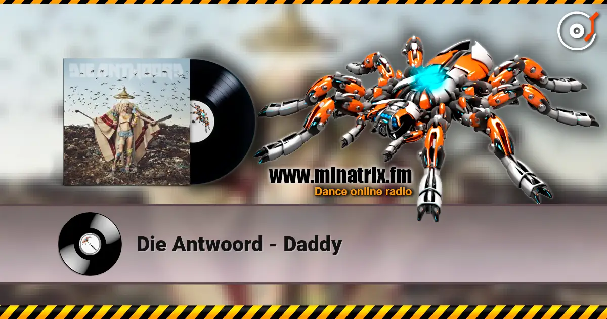 Die Antwoord - Daddy listen online in high quality | Minatrix.FM