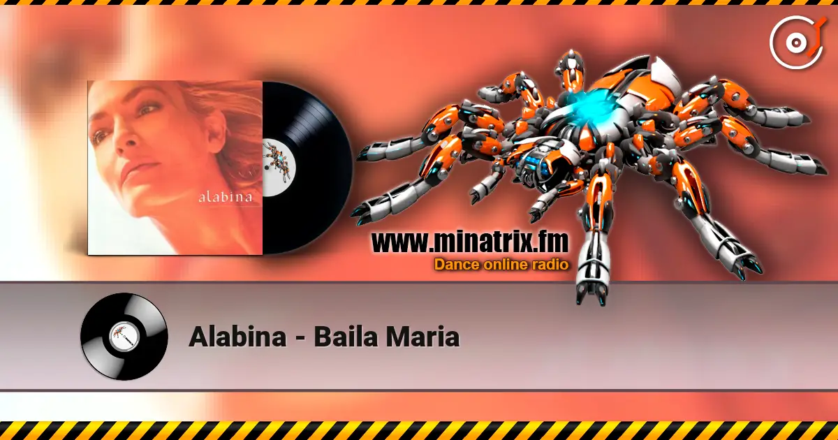 Alabina - Baila Maria escuchar online en alta calidad | Minatrix.FM