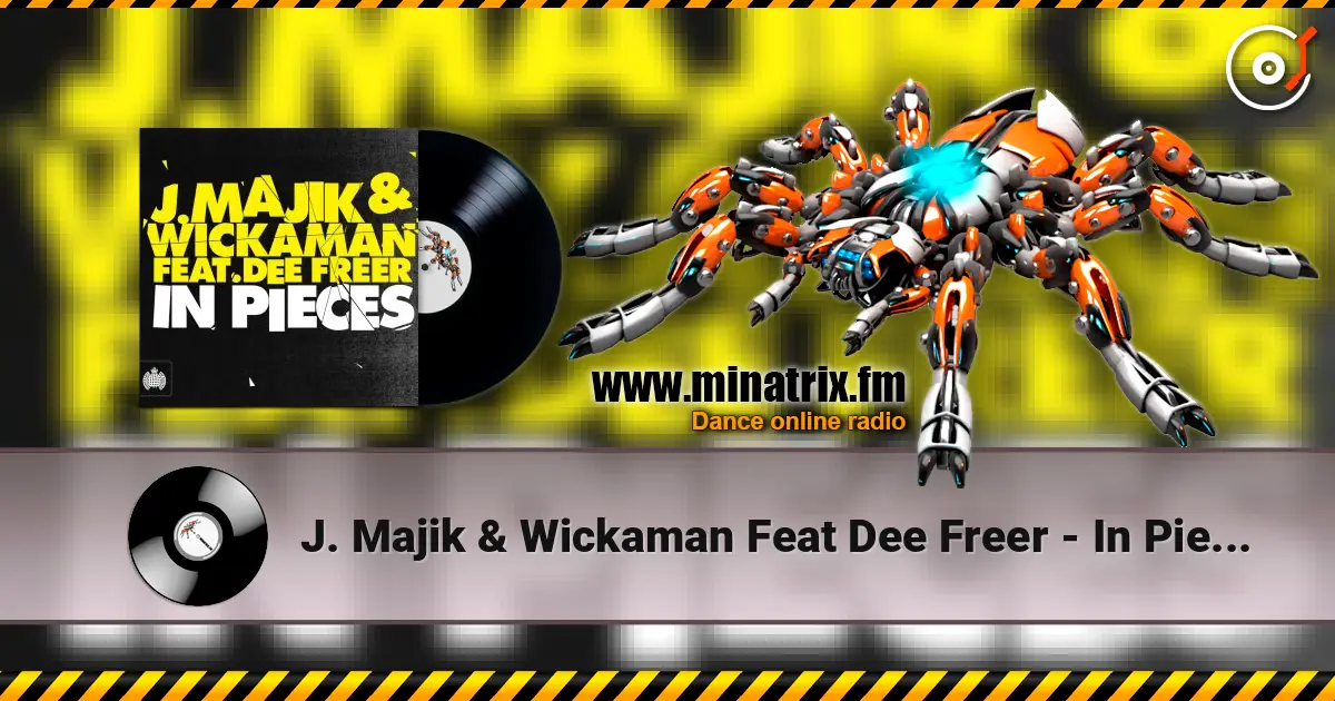 J. Majik & Wickaman Feat Dee Freer - In Pieces (Radio Edit) слухати онлайн у високій якості | Minatrix.FM