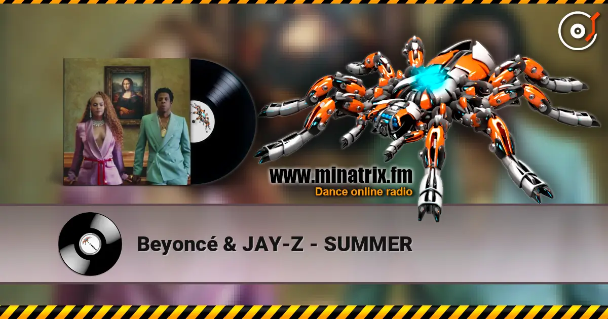 Beyoncé & JAY-Z - SUMMER escuchar online en alta calidad | Minatrix.FM