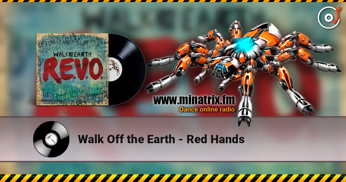 Walk Off the Earth - Red Hands слухати онлайн у високій якості | Minatrix.FM