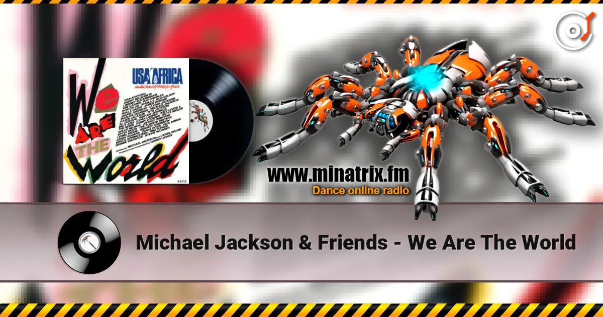 Michael Jackson & Friends - We Are The World escuchar online en alta calidad | Minatrix.FM
