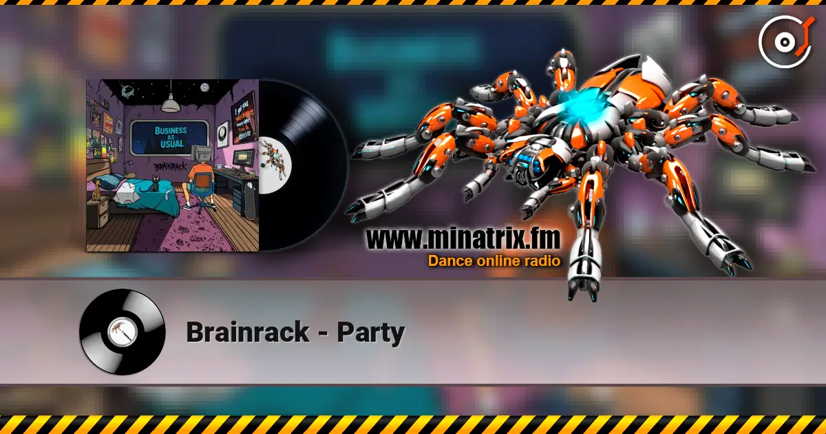 Brainrack - Party escuchar online en alta calidad | Minatrix.FM