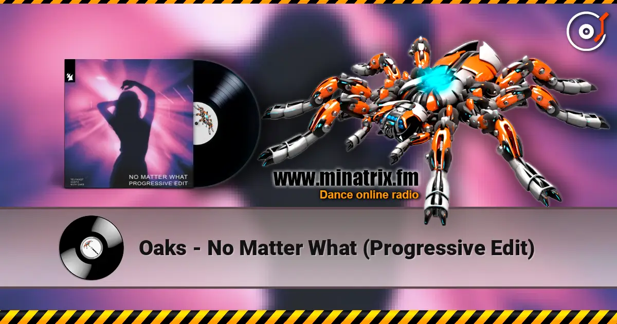 Oaks - No Matter What (Progressive Edit) listen online in high quality | Minatrix.FM
