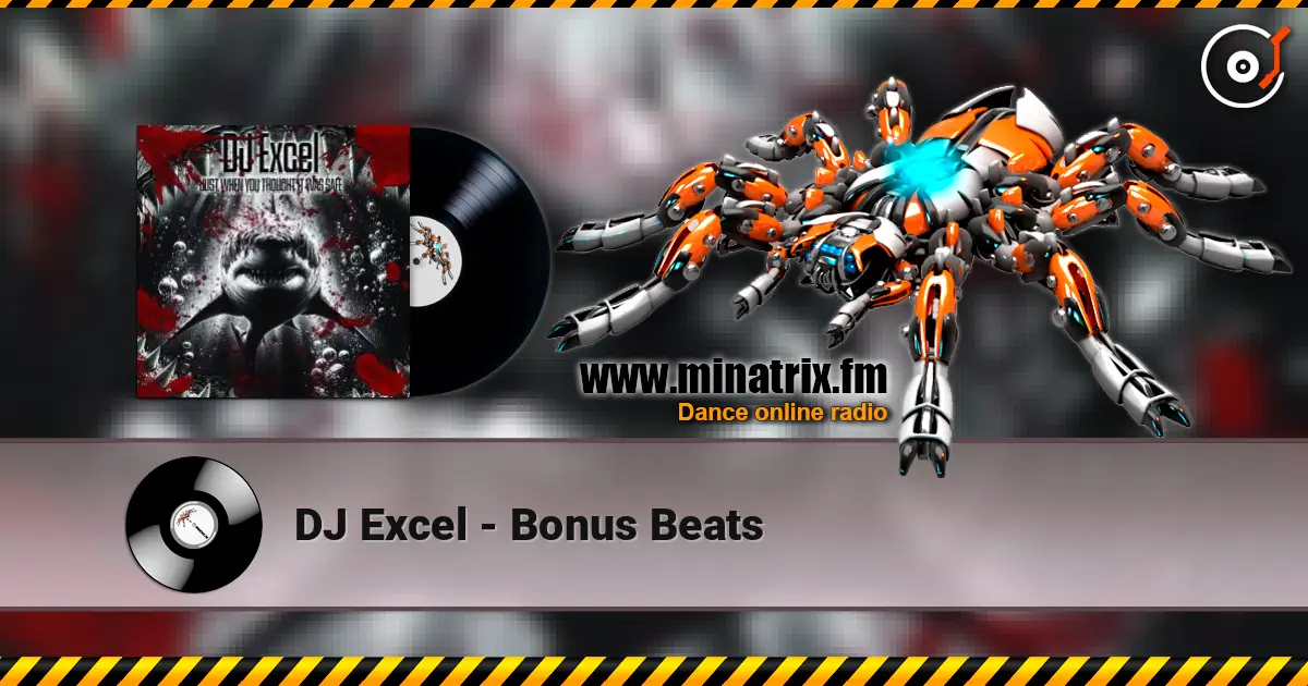 DJ Excel - Bonus Beats escuchar online en alta calidad | Minatrix.FM