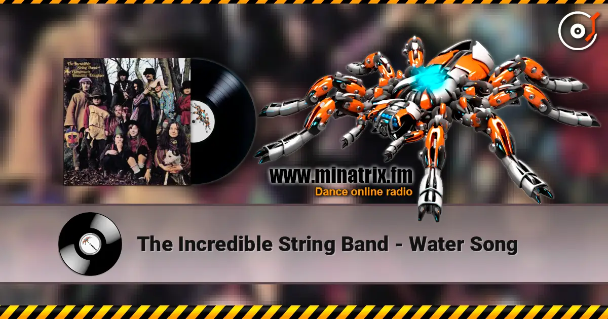 The Incredible String Band - Water Song escuchar online en alta calidad | Minatrix.FM