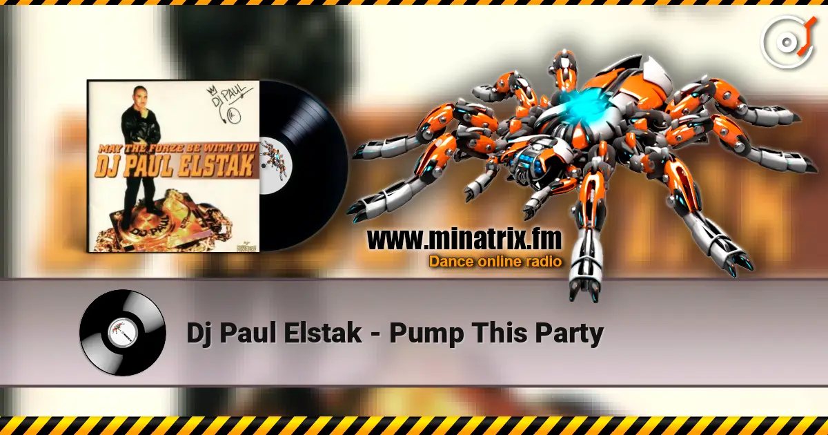 Dj Paul Elstak - Pump This Party escuchar online en alta calidad | Minatrix.FM