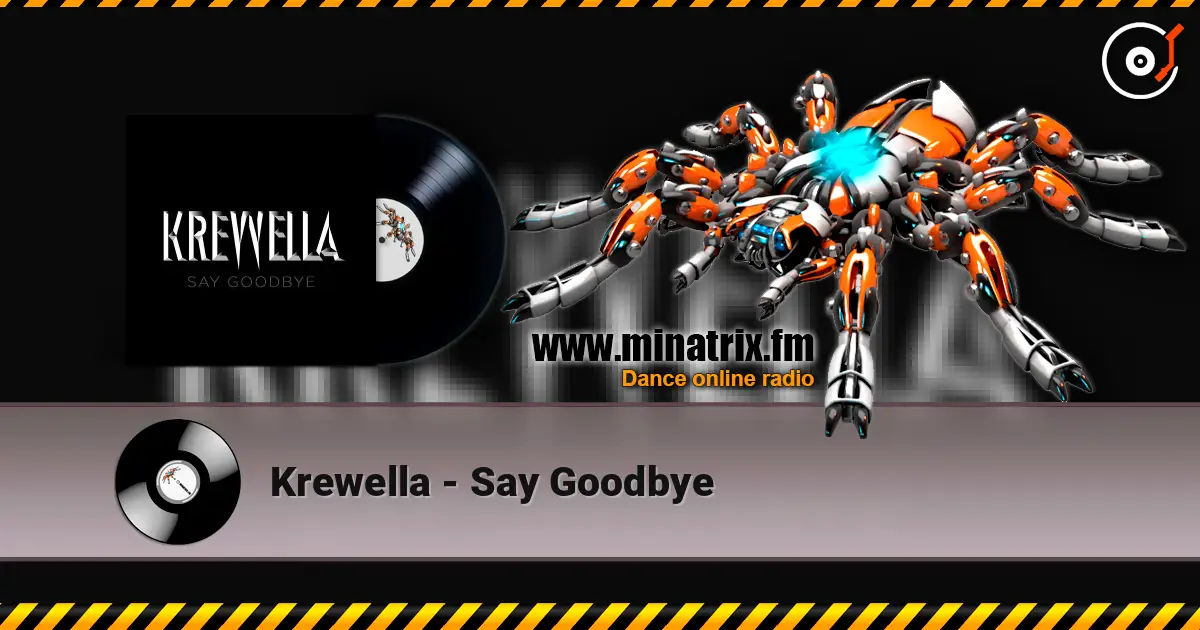 Krewella - Say Goodbye escuchar online en alta calidad | Minatrix.FM