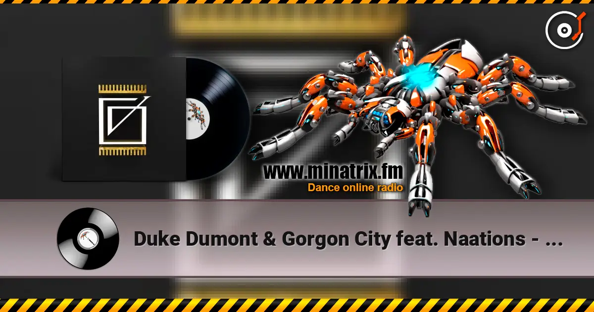 Duke Dumont & Gorgon City feat. Naations - Real Life listen online in high quality | Minatrix.FM
