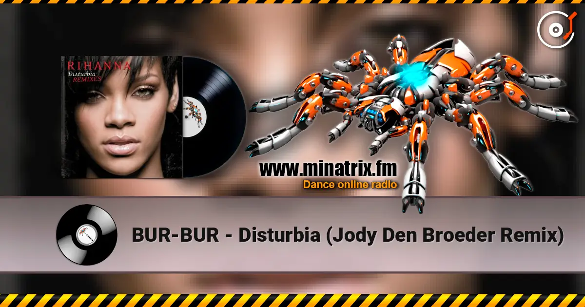 BUR-BUR - Disturbia (Jody Den Broeder Remix) escuchar online en alta calidad | Minatrix.FM