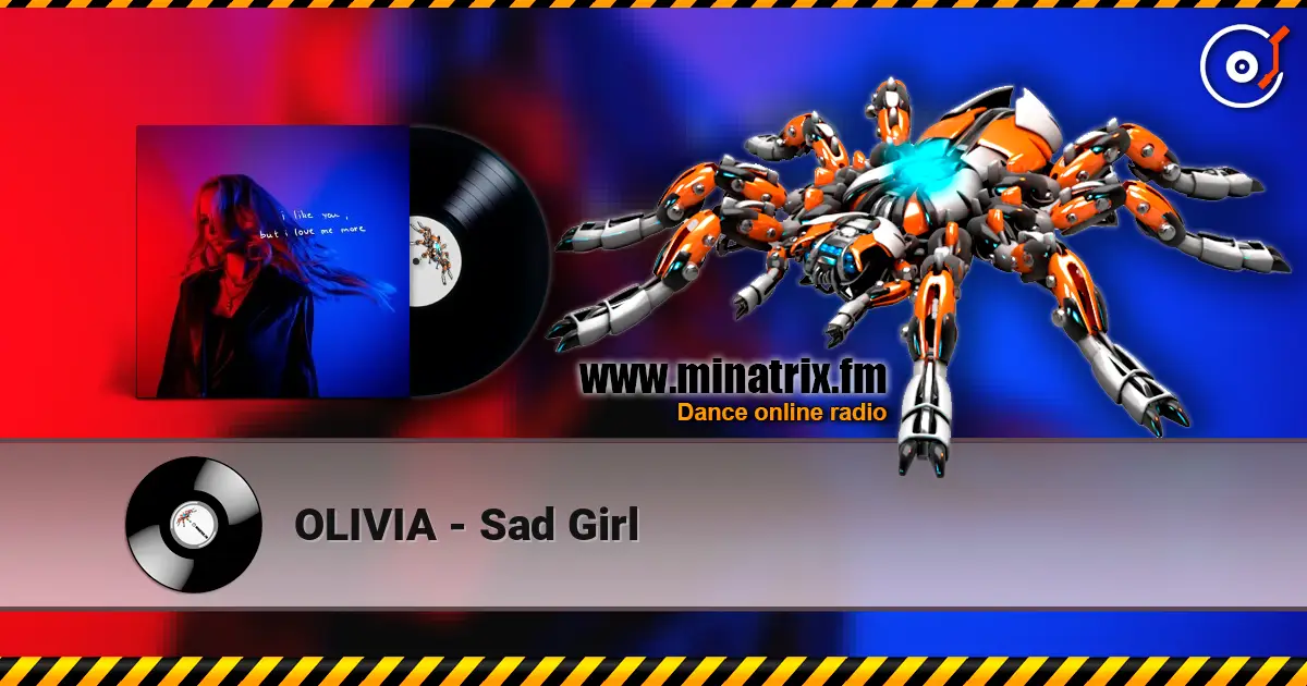 OLIVIA - Sad Girl escuchar online en alta calidad | Minatrix.FM