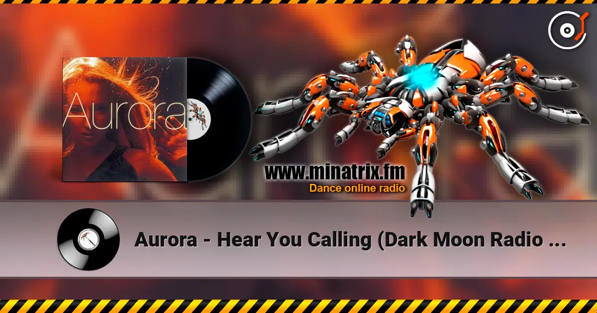 Aurora - Hear You Calling (Dark Moon Radio Cut) escuchar online en alta calidad | Minatrix.FM