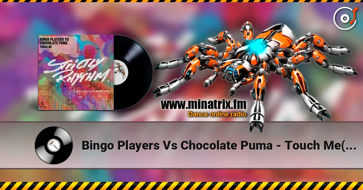 Bingo Players Vs Chocolate Puma - Touch Me(Original Mix) слухати онлайн у високій якості | Minatrix.FM