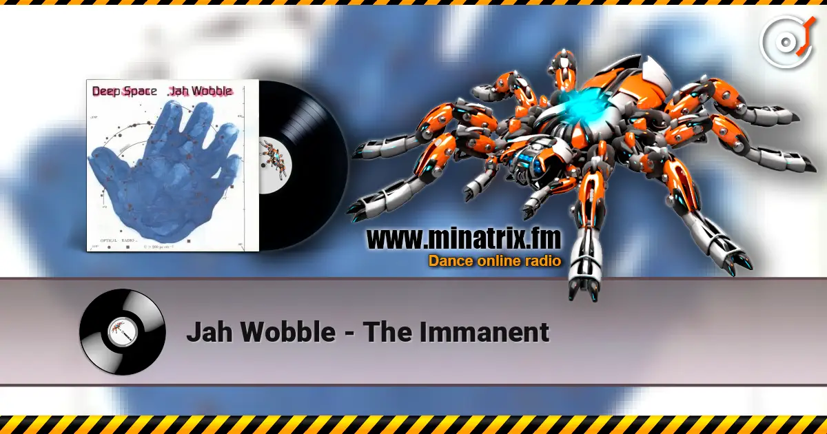 Jah Wobble - The Immanent listen online in high quality | Minatrix.FM