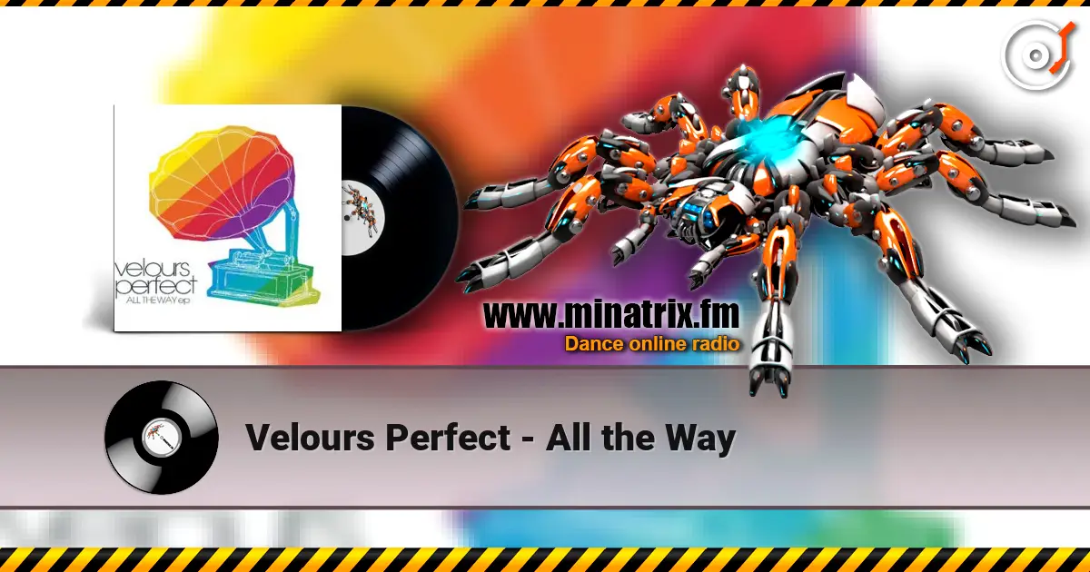 Velours Perfect - All the Way listen online in high quality | Minatrix.FM
