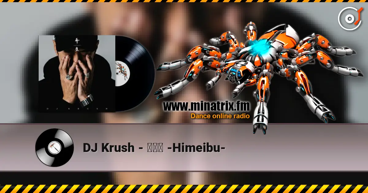 DJ Krush - 飛明舞 -Himeibu- escuchar online en alta calidad | Minatrix.FM