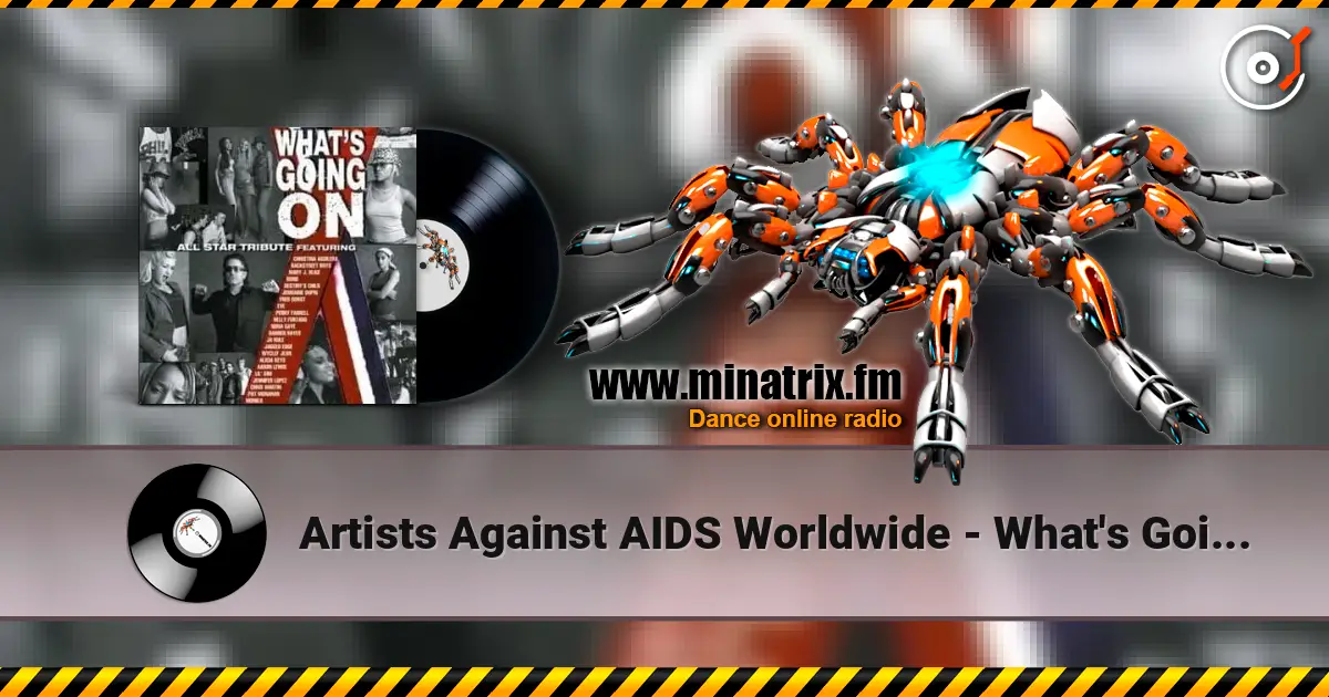 Artists Against AIDS Worldwide - What's Going On (The London Version) escuchar online en alta calidad | Minatrix.FM