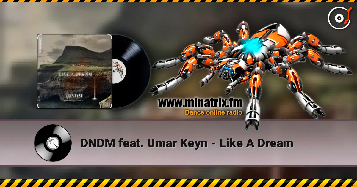 DNDM feat. Umar Keyn - Like A Dream escuchar online en alta calidad | Minatrix.FM