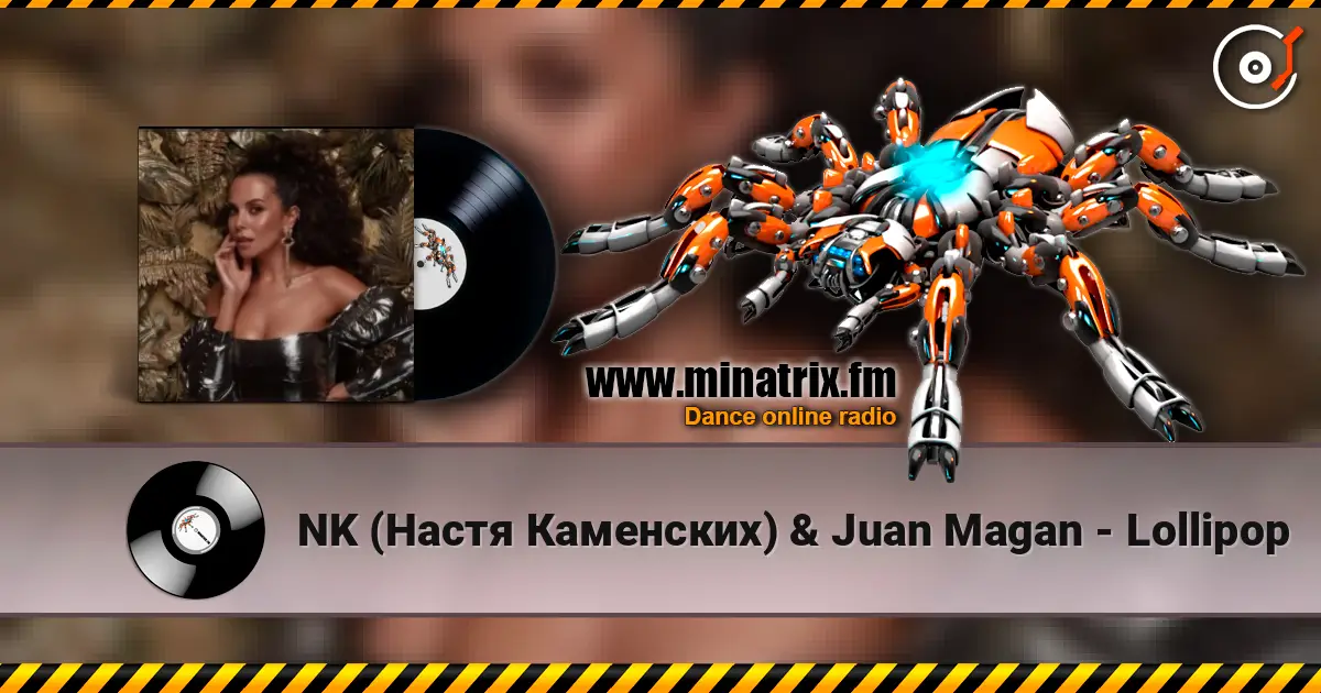 NK (Настя Каменских) & Juan Magan - Lollipop escuchar online en alta calidad | Minatrix.FM