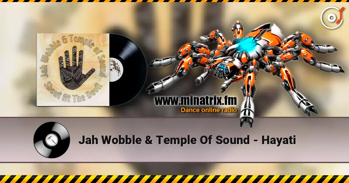 Jah Wobble & Temple Of Sound - Hayati escuchar online en alta calidad | Minatrix.FM
