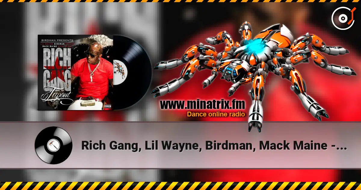 Rich Gang, Lil Wayne, Birdman, Mack Maine - Tapout (Explicit Version) escuchar online en alta calidad | Minatrix.FM