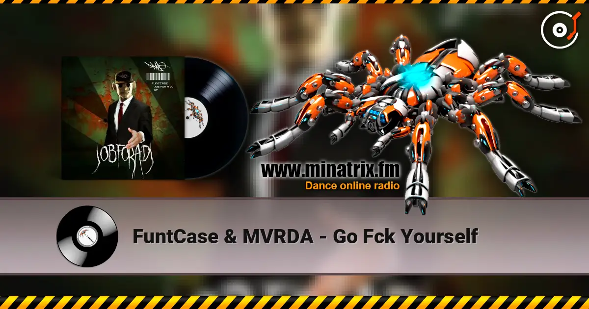 FuntCase & MVRDA - Go Fck Yourself escuchar online en alta calidad | Minatrix.FM