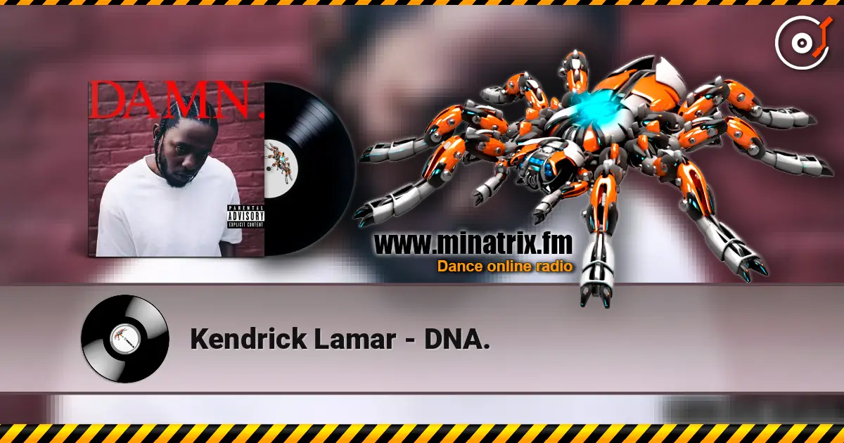 Kendrick Lamar - DNA. escuchar online en alta calidad | Minatrix.FM