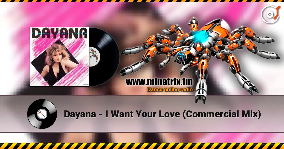 Dayana - I Want Your Love (Commercial Mix) escuchar online en alta calidad | Minatrix.FM