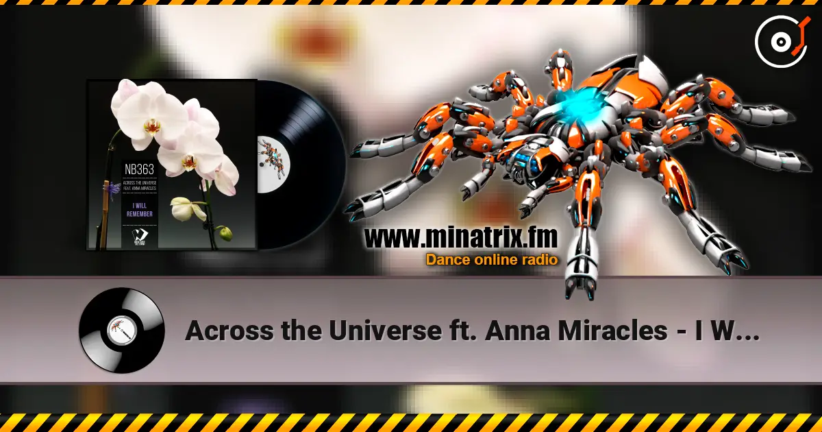 Across the Universe ft. Anna Miracles - I Will Remember (Original mix) escuchar online en alta calidad | Minatrix.FM