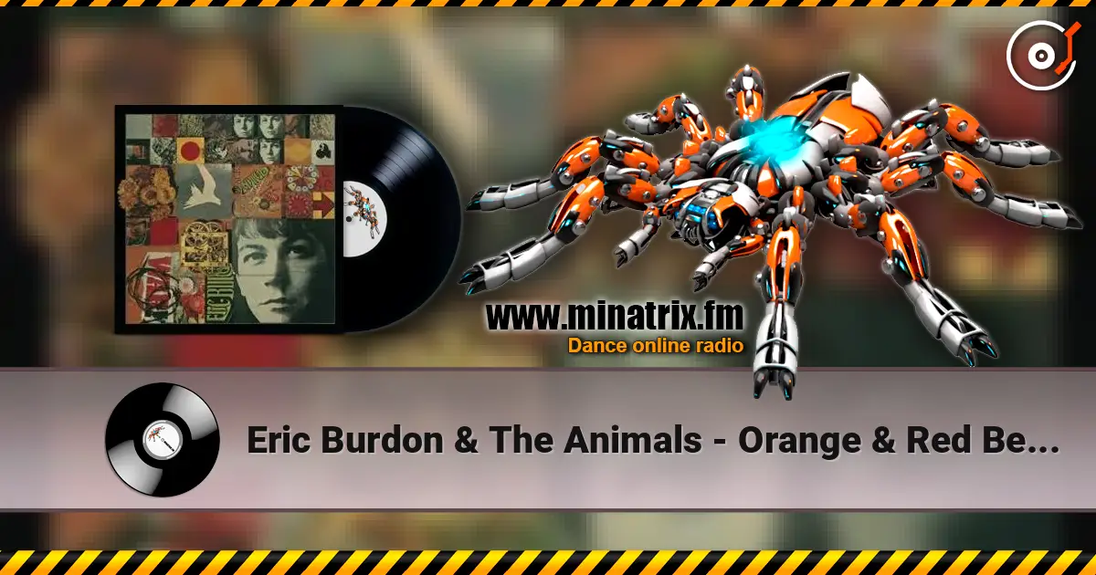 Eric Burdon & The Animals - Orange & Red Beams listen online in high quality | Minatrix.FM