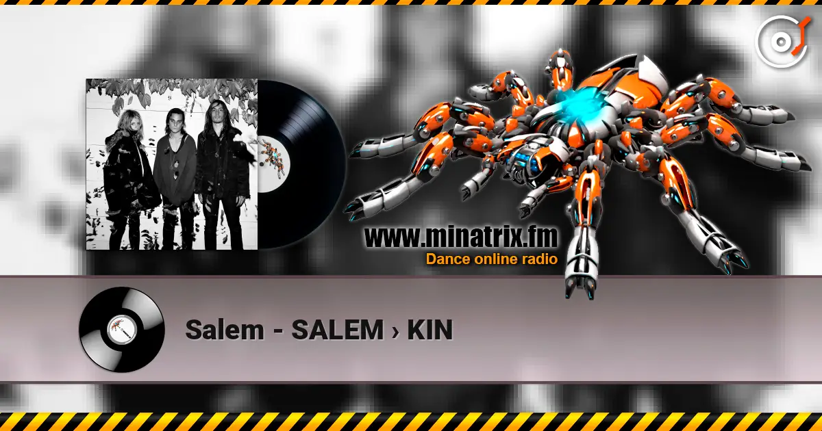 Salem - SALEM › KIN escuchar online en alta calidad | Minatrix.FM
