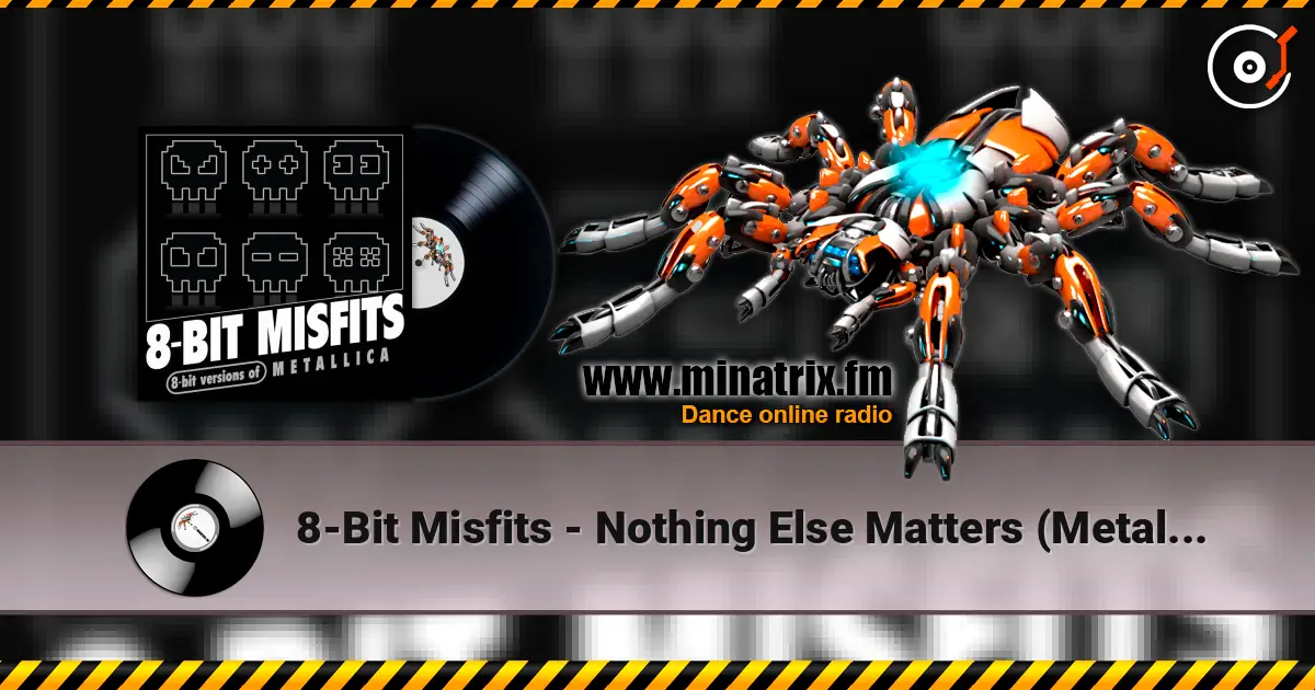 8-Bit Misfits - Nothing Else Matters (Metallica remix) escuchar online en alta calidad | Minatrix.FM