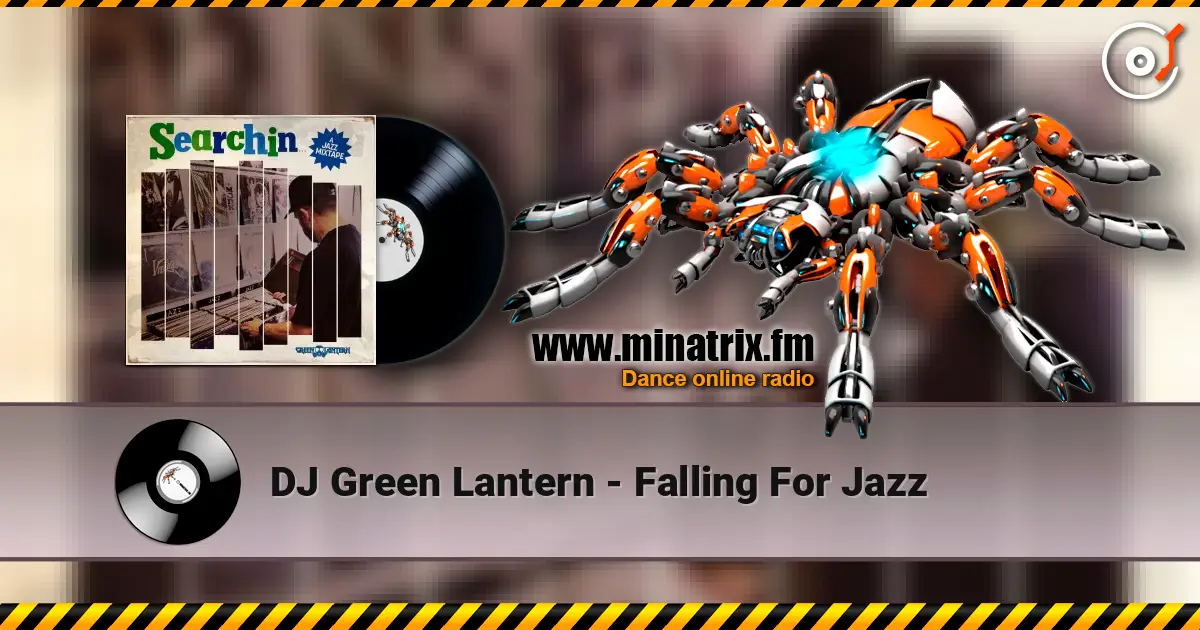 DJ Green Lantern - Falling For Jazz escuchar online en alta calidad | Minatrix.FM
