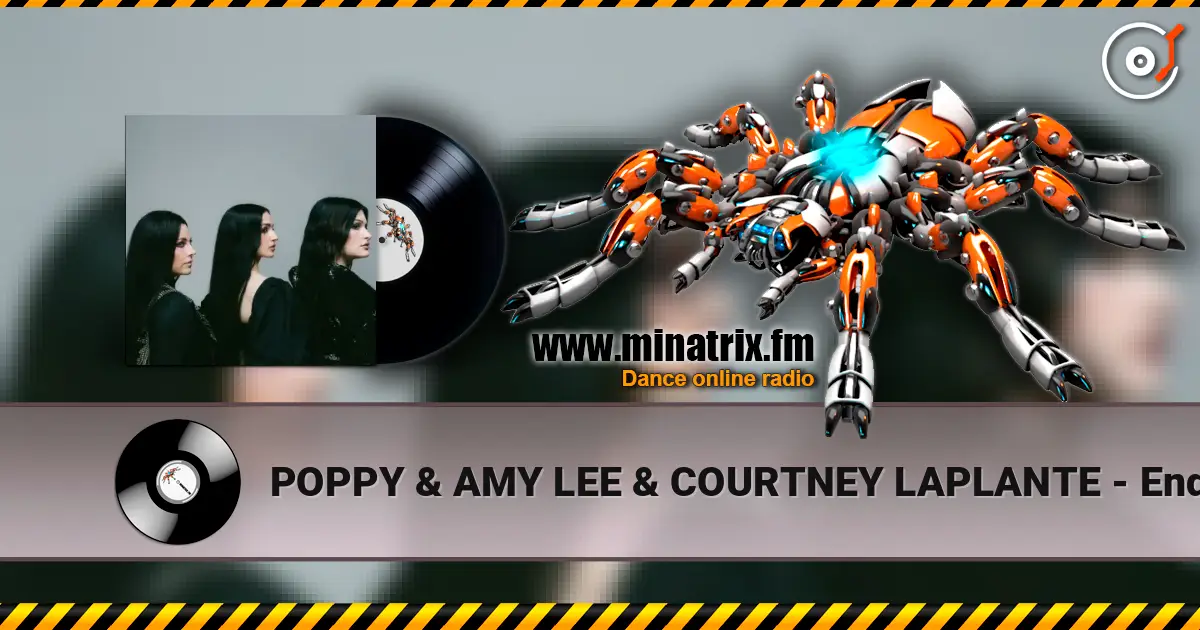 POPPY & AMY LEE & COURTNEY LAPLANTE - End of You escuchar online en alta calidad | Minatrix.FM