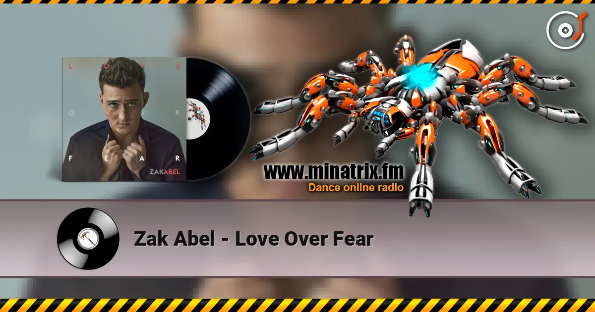 Zak Abel - Love Over Fear escuchar online en alta calidad | Minatrix.FM