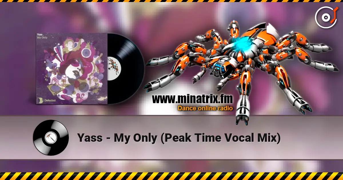 Yass - My Only (Peak Time Vocal Mix) слухати онлайн у високій якості | Minatrix.FM