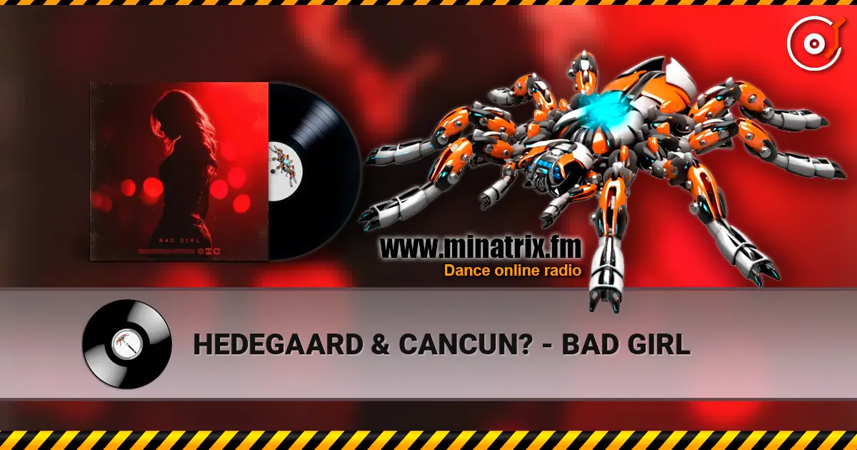 HEDEGAARD & CANCUN? - BAD GIRL listen online in high quality | Minatrix.FM