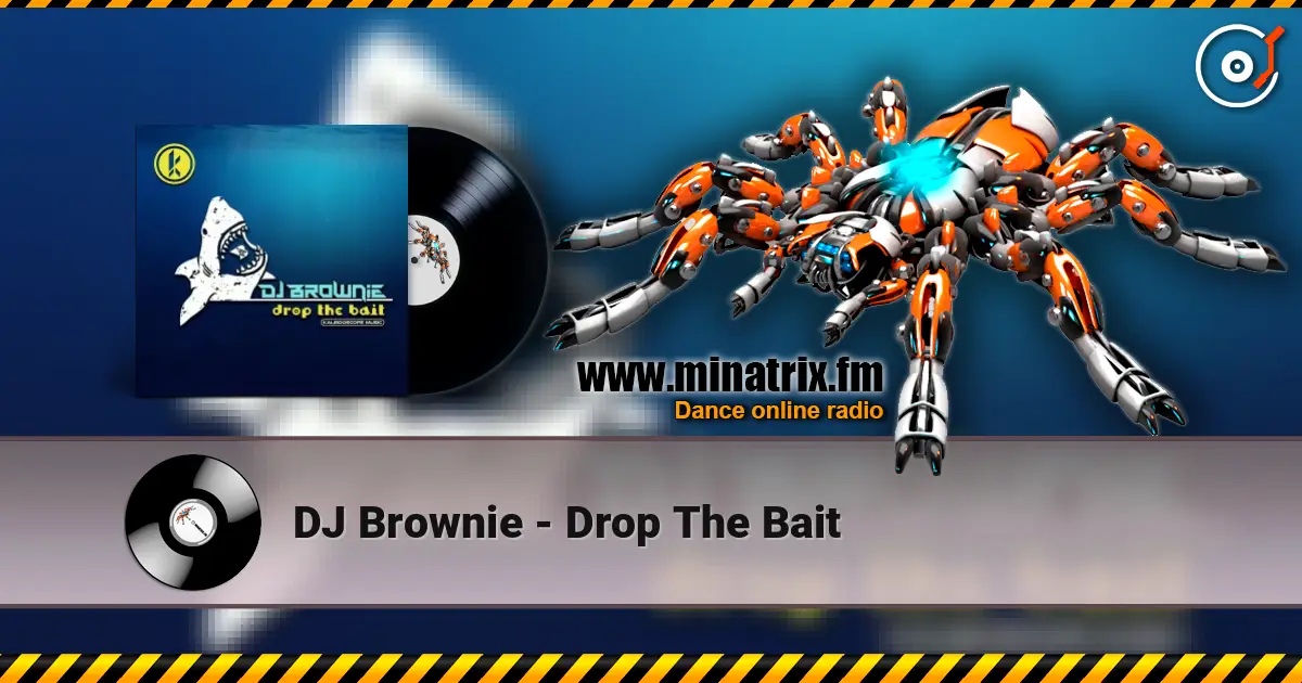 DJ Brownie - Drop The Bait escuchar online en alta calidad | Minatrix.FM