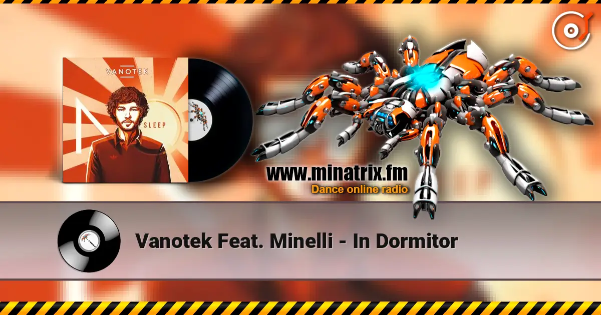 Vanotek Feat. Minelli - In Dormitor listen online in high quality | Minatrix.FM