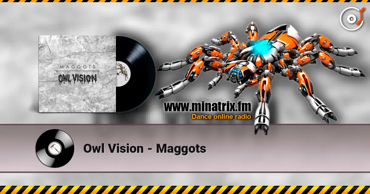 Owl Vision - Maggots escuchar online en alta calidad | Minatrix.FM