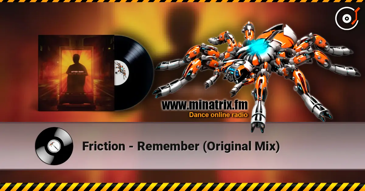 Friction - Remember (Original Mix) слухати онлайн у високій якості | Minatrix.FM