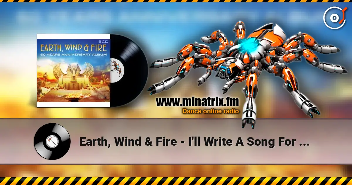 Earth, Wind & Fire - I'll Write A Song For You escuchar online en alta calidad | Minatrix.FM