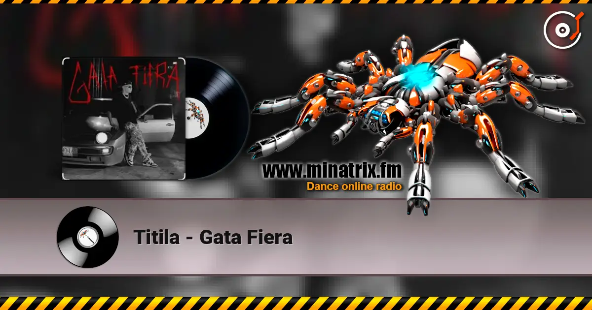 Titila - Gata Fiera escuchar online en alta calidad | Minatrix.FM