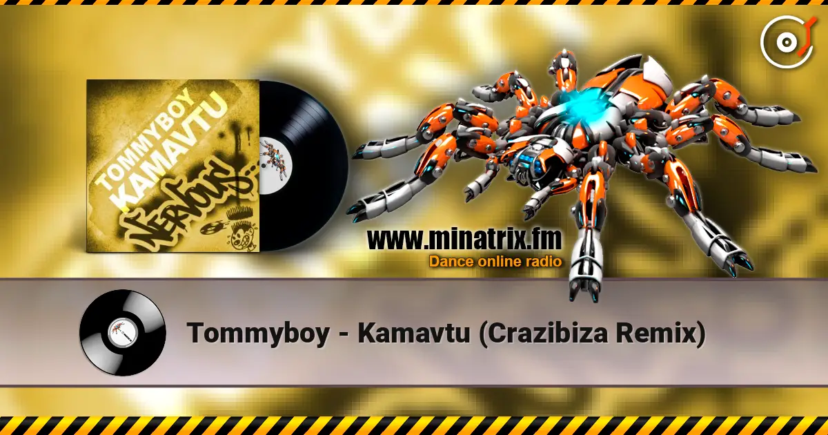Tommyboy - Kamavtu (Crazibiza Remix) escuchar online en alta calidad | Minatrix.FM