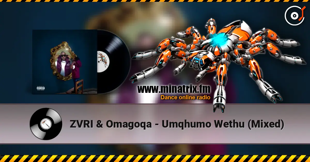 ZVRI & Omagoqa - Umqhumo Wethu (Mixed) escuchar online en alta calidad | Minatrix.FM