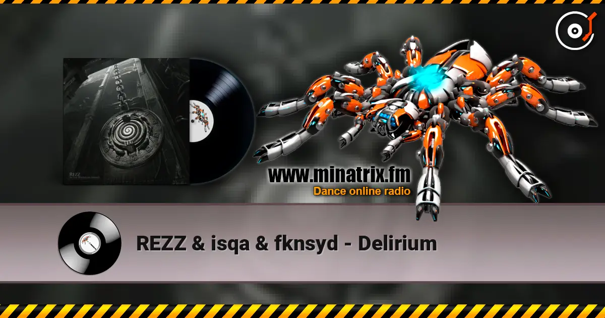 REZZ & isqa & fknsyd - Delirium escuchar online en alta calidad | Minatrix.FM