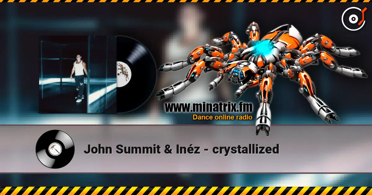 John Summit & Inéz - crystallized escuchar online en alta calidad | Minatrix.FM