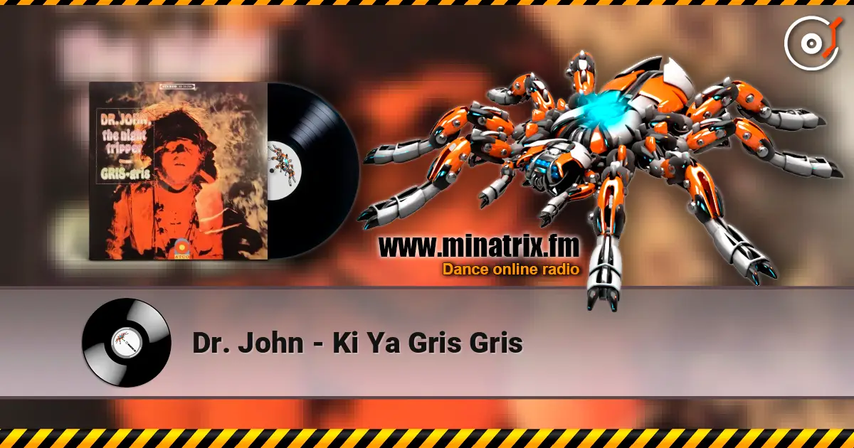 Dr. John - Ki Ya Gris Gris escuchar online en alta calidad | Minatrix.FM