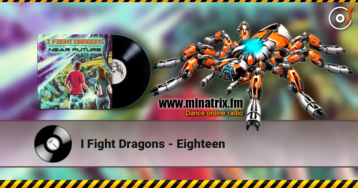 I Fight Dragons - Eighteen escuchar online en alta calidad | Minatrix.FM