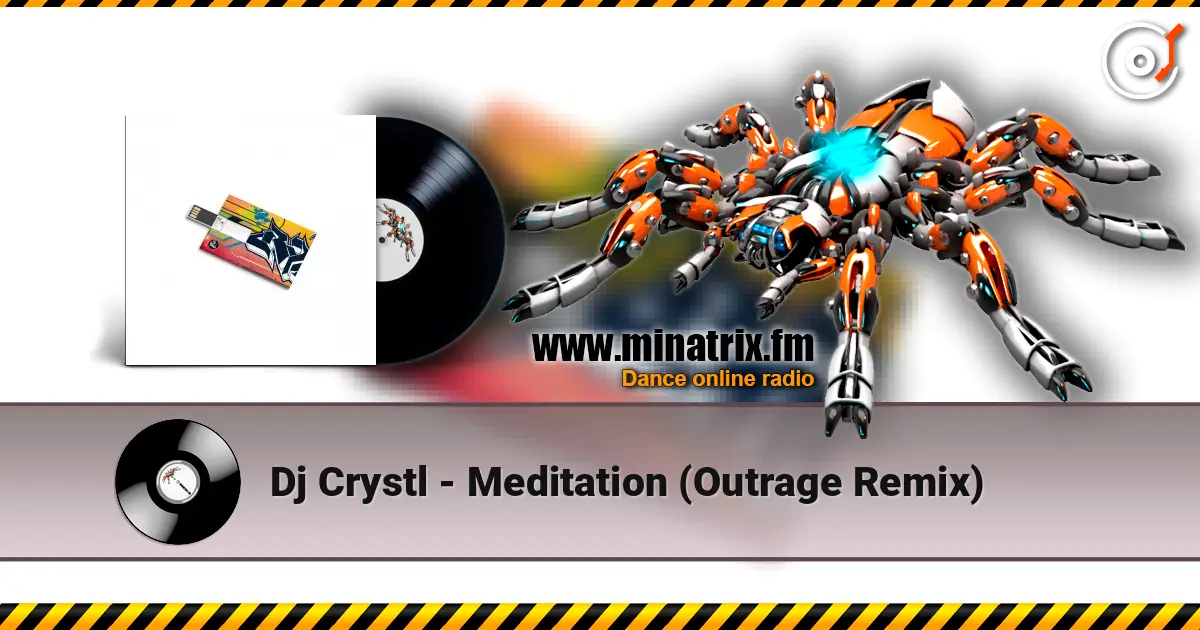 Dj Crystl - Meditation (Outrage Remix) слухати онлайн у високій якості | Minatrix.FM
